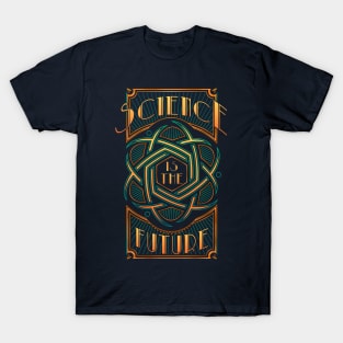 Science Is The Future T-Shirt